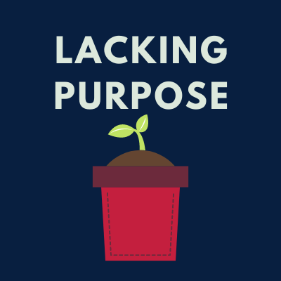 lacking purpose