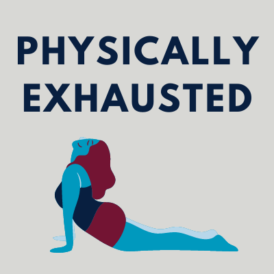 physically exhausted